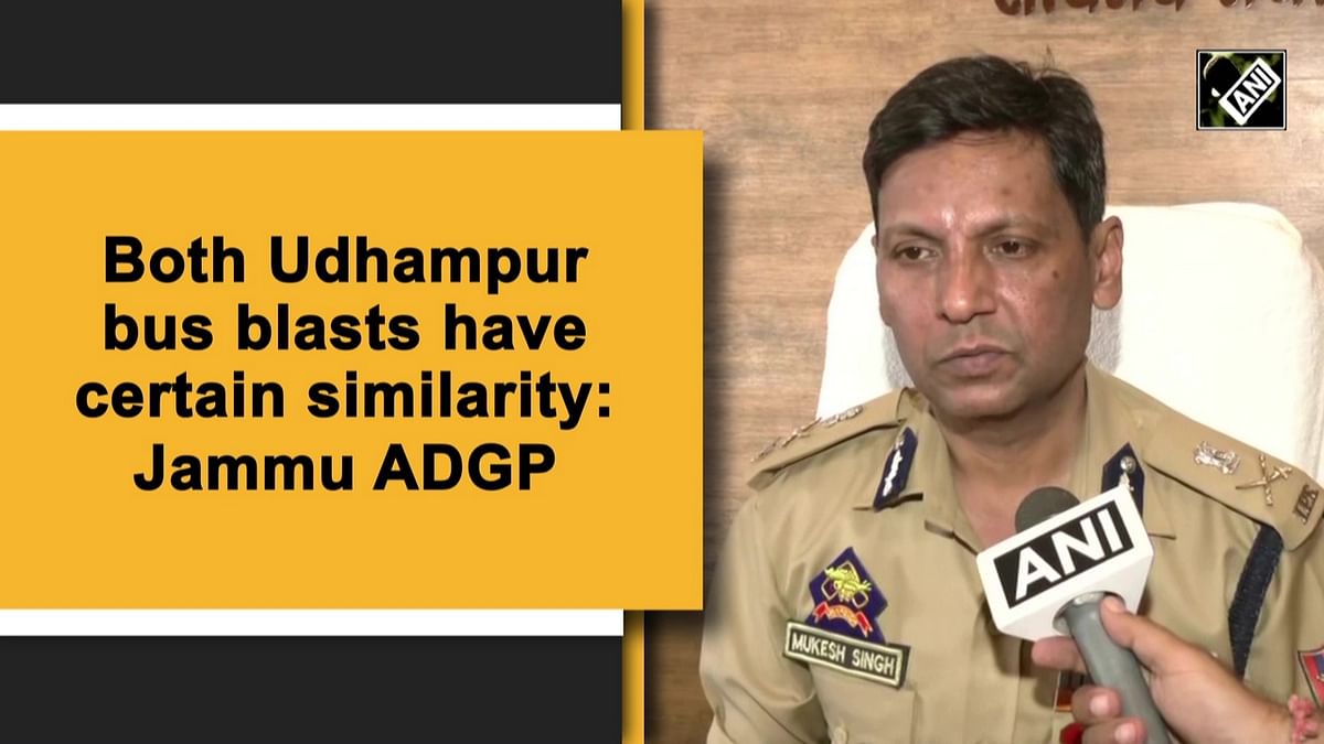 'Both Udhampur bus blasts have certain similarity,' says Jammu ADGP