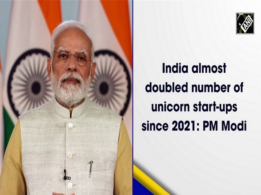 India almost doubled number of unicorn start-ups since 2021: PM Modi