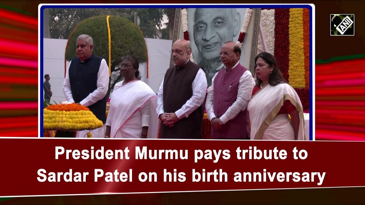 President Murmu pays tribute to Sardar Patel on his birth anniversary