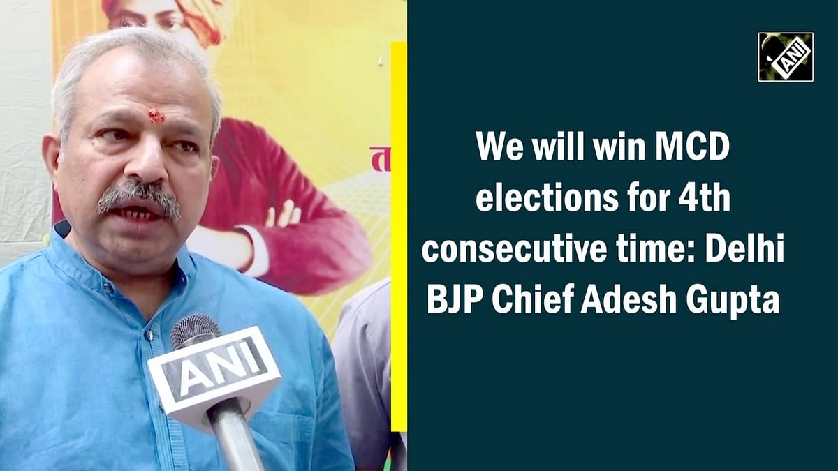 We will win MCD elections for 4th consecutive time: Delhi BJP Chief Adesh Gupta