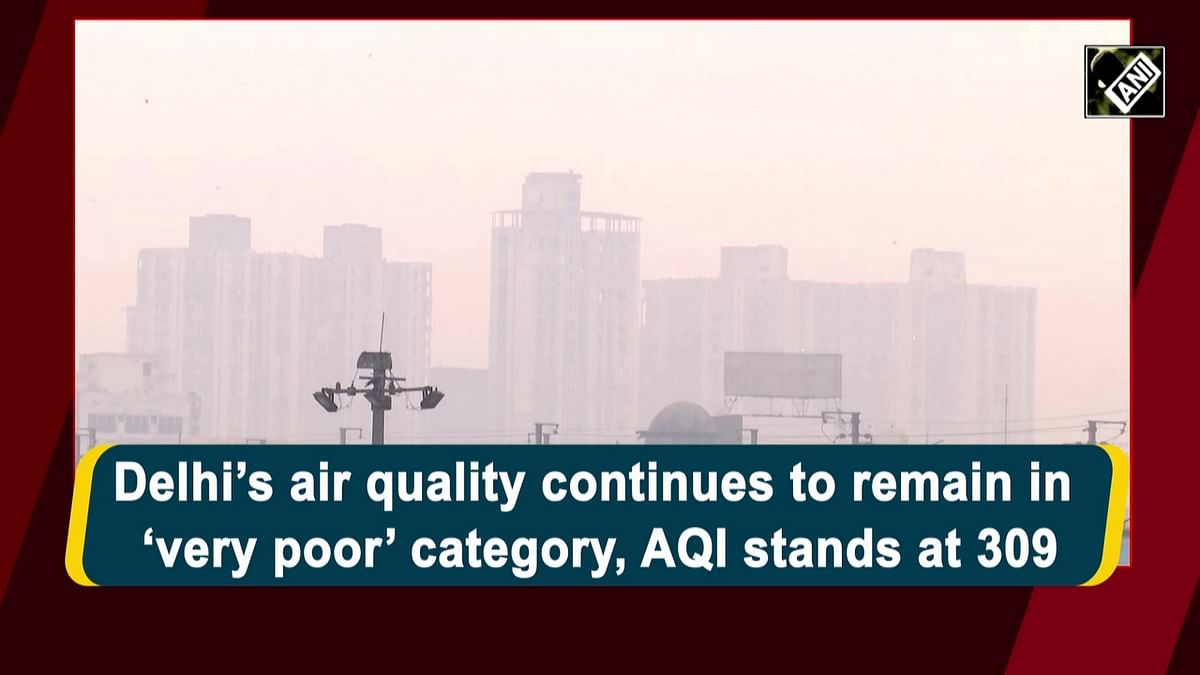 Delhi’s air quality continues to remain in ‘very poor’ category, AQI stands at 309