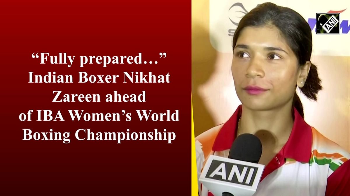 Nikhat Zareen confident ahead of IBA Women’s World Boxing Championship