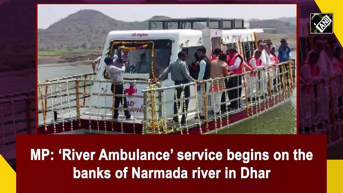 ‘River Ambulance’ service begins on banks of Narmada river in Madhya Pradesh