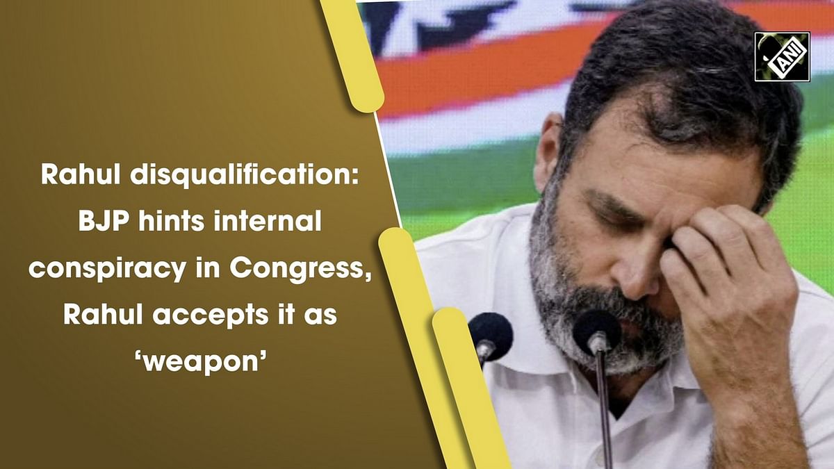 Rahul disqualification: BJP hints internal conspiracy in Congress, Rahul accepts it as ‘weapon’
