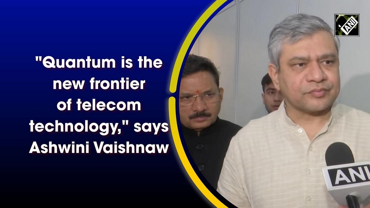 'Quantum is the new frontier of telecom technology,' says Ashwini Vaishnaw