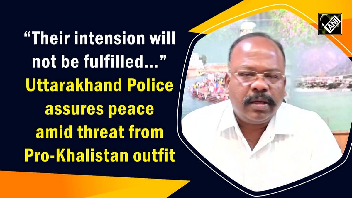 “Their intension will not be fulfilled…” Uttarakhand Police assures peace amid threat from pro-Khalistan outfit