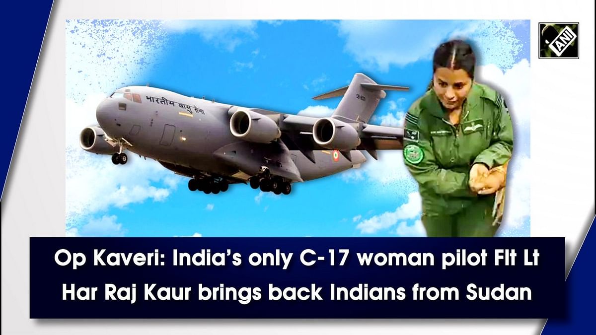 Operation Kaveri: India’s only C-17 woman pilot Flt Lt Har Raj Kaur brings back Indians from Sudan