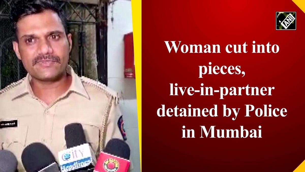 Woman cut into pieces, live-in-partner detained by Police in Mumbai