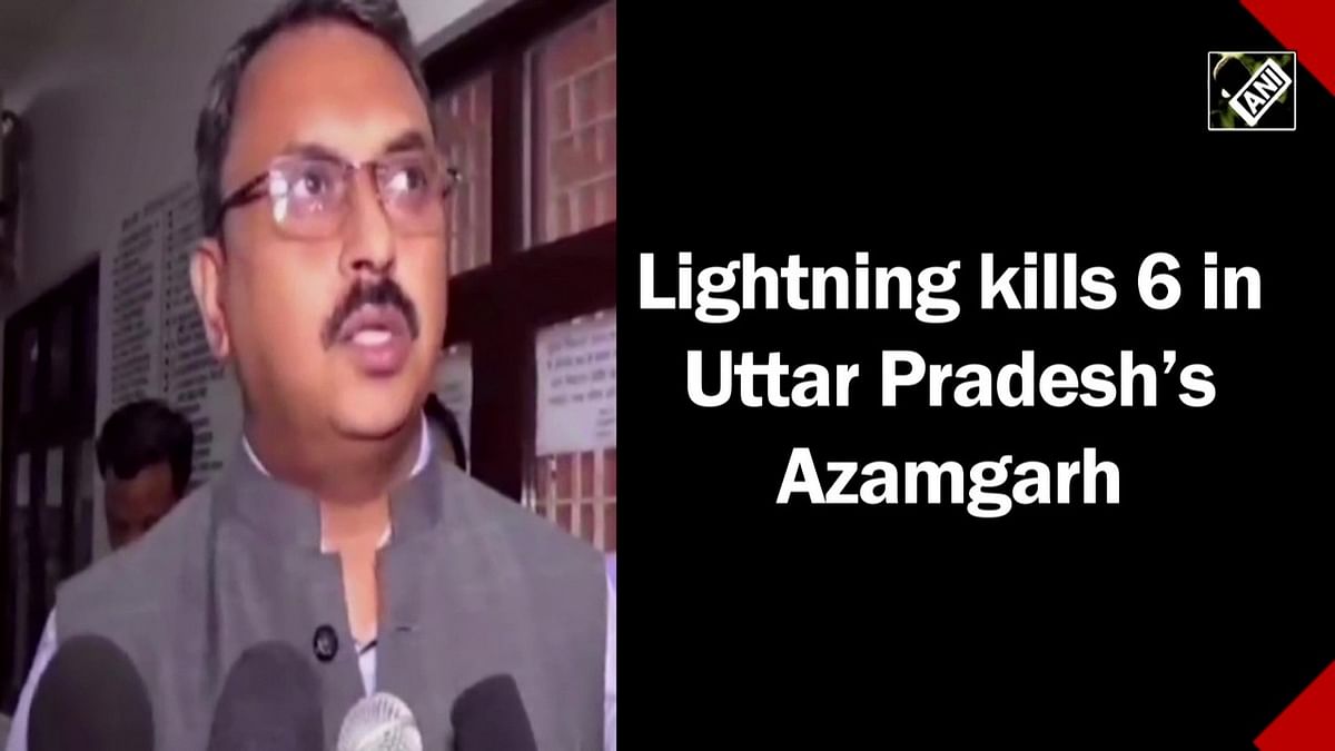 Lightning kills 6 in Uttar Pradesh’s Azamgarh