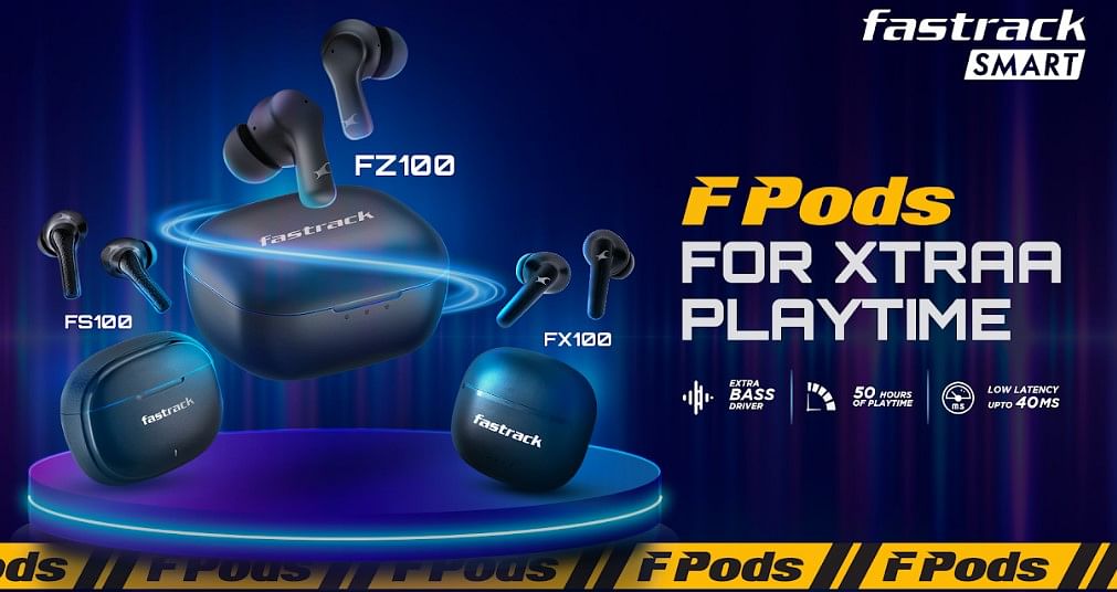 Fastrack Fpods series. Credit: Fastrack