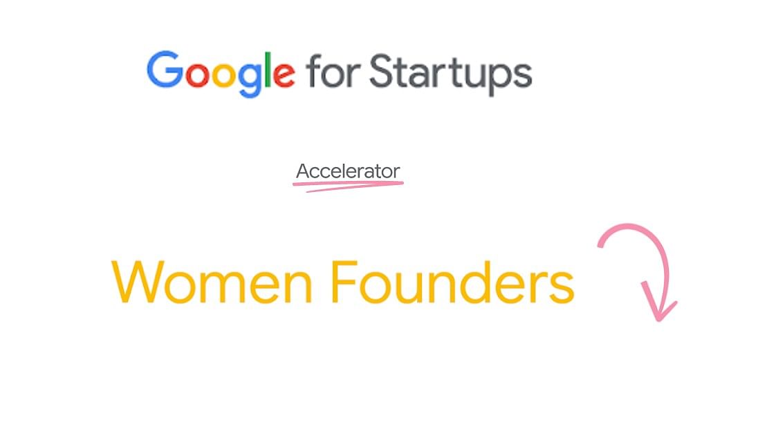 Google opens a startup accelerator programme for women founders in India. Credit: Google
