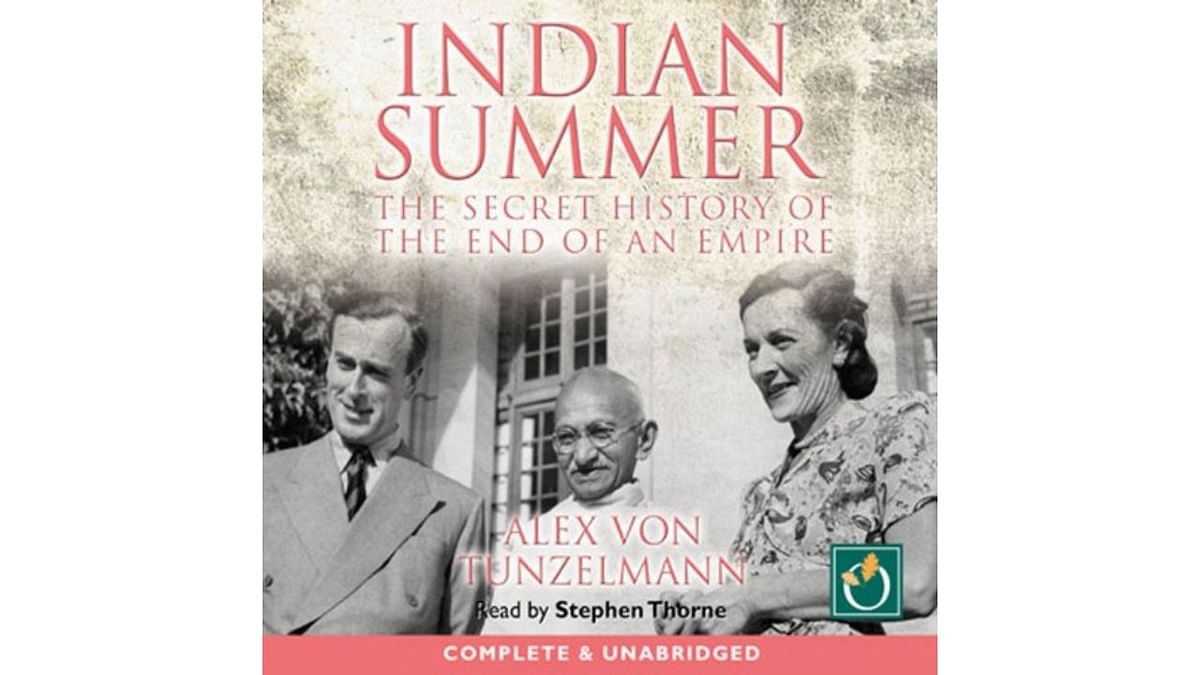 Indian Summer, by Alex von Tunzelmann - At midnight on 15 August, 1947, India left the British Empire. This defining moment of world history had been brought about by a handful of people: Jawaharlal Nehru, Mohammed Ali Jinnah, Louis and Edwina Mountbatten, dispatched to get Britain out of India. Behind the scenes a secret personal drama was unfolding, as Edwina Mountbatten and Nehru began a passionate love affair.
