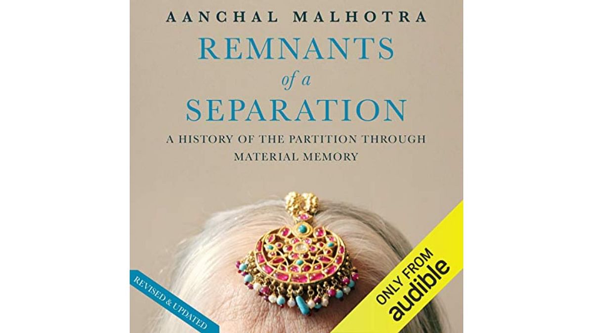 Remnants of a Separation, by Aanchal Malhotra - A string of pearls gifted by a maharaja, carried from Dalhousie to Lahore, reveals the grandeur of a life that once was. A notebook of poems, brought from Lahore to Kalyan, shows one woman's determination to pursue the written word despite the turmoil around her.