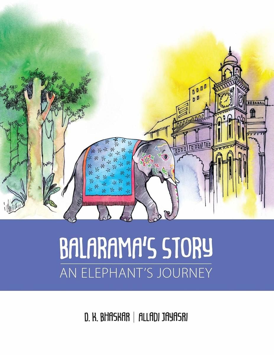 The cover page of ‘Balarama’s Story - An Elephant’s Journey’.