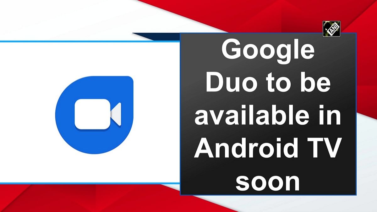 Google Duo to be available in Android TV soon