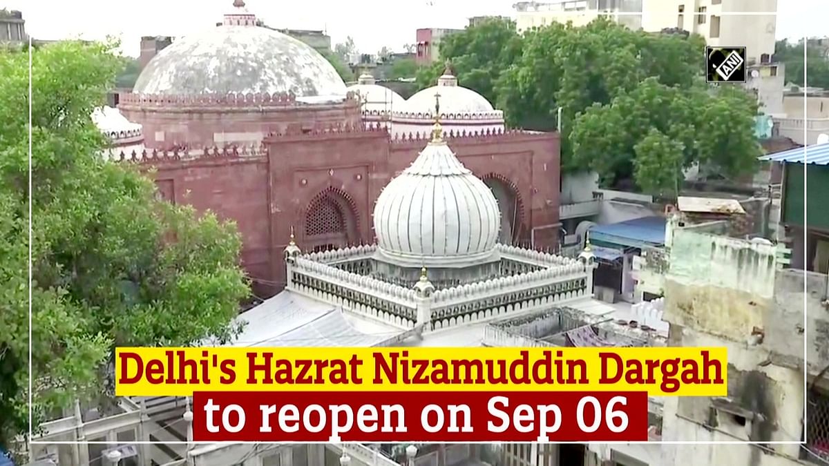 Delhi's Hazrat Nizamuddin Dargah to reopen on September