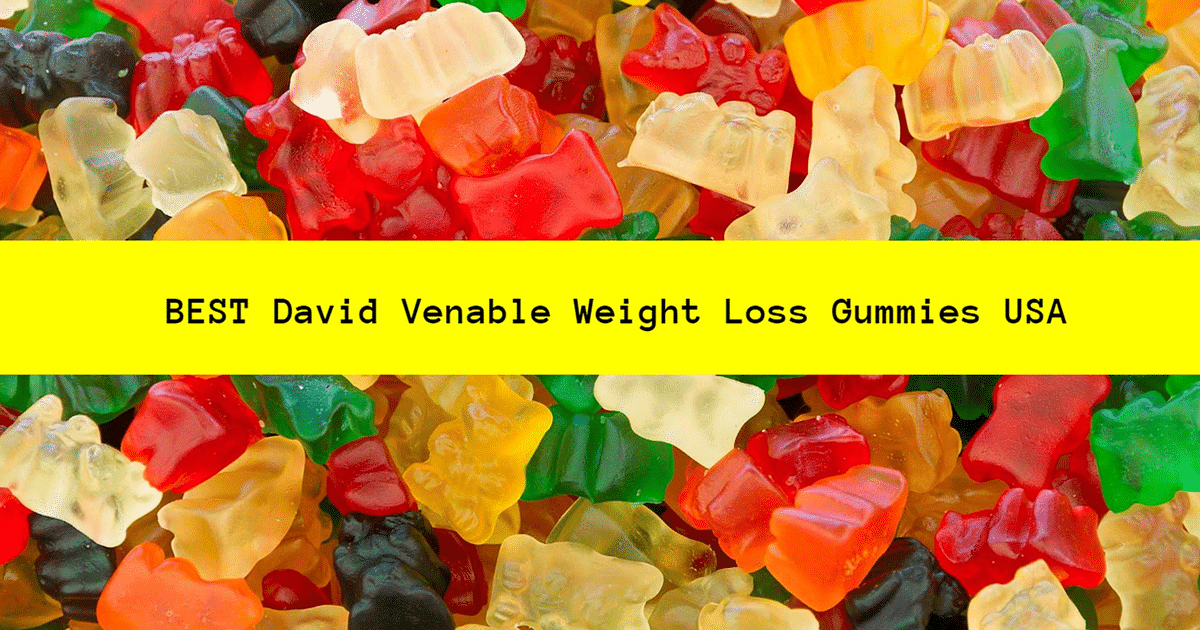 David Venable Weight Loss Gummies (Controversial Diet 2023)