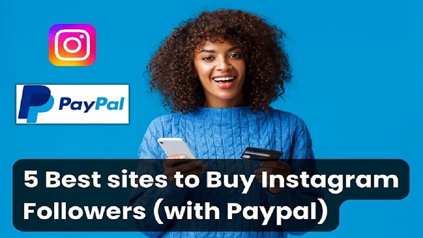 Buy Instagram Followers with PayPal Top 5 Affordable Sites
