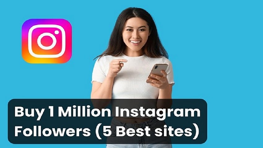 Buy 1 Million Instagram Followers Cheap 5 Best Sites