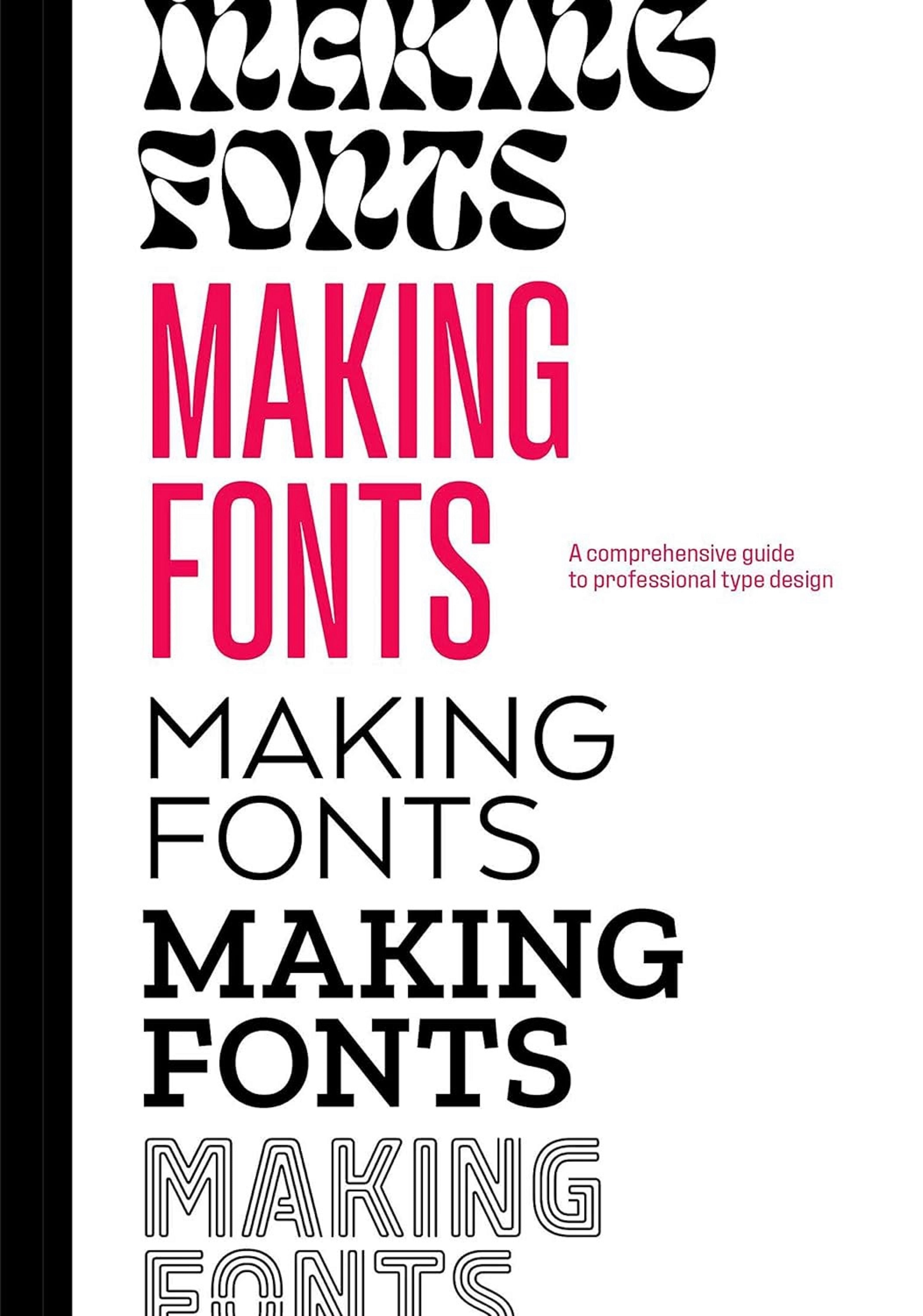 Making Fonts: A Comprehensive Guide to Professional Type