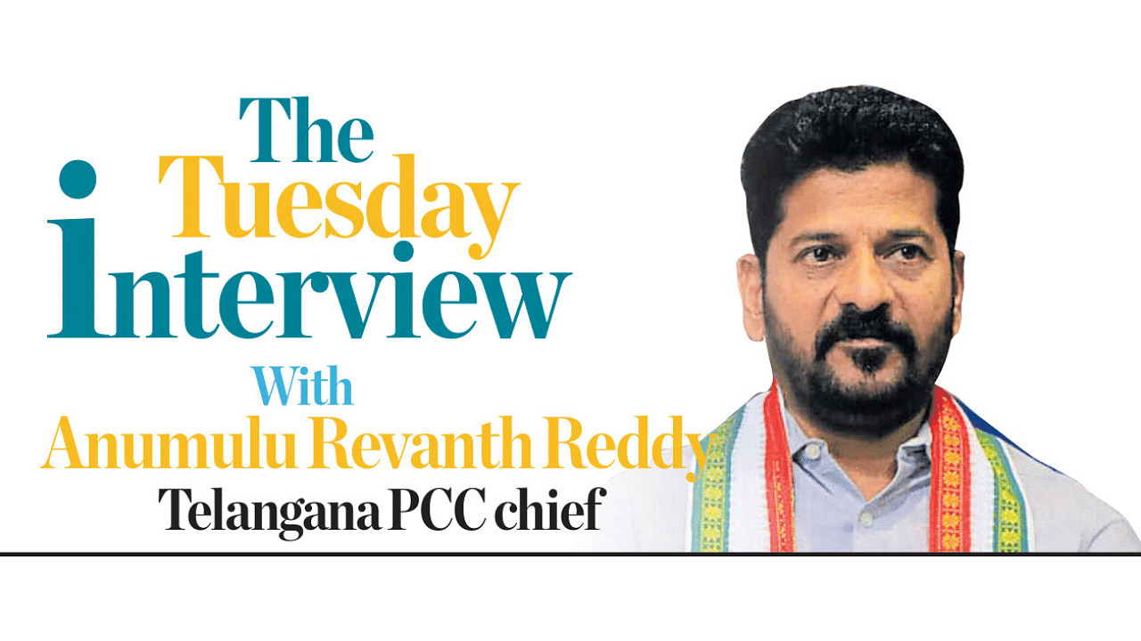 <div class="paragraphs"><p>The Tuesday Interview with&nbsp;Telangana PCC chief Anumulu Revanth Reddy.</p></div>