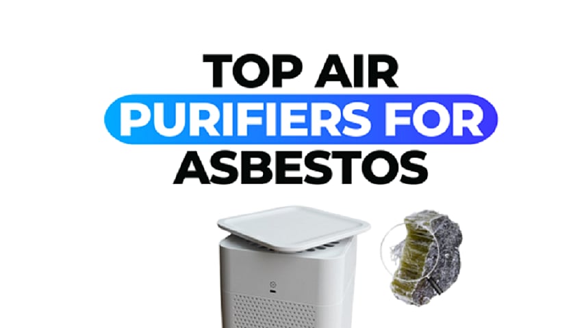 Top Air Purifiers for Asbestos in 2023 Ultimate Guide
