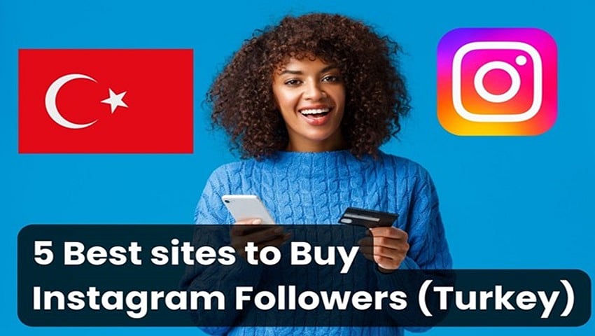 5 Best sites to Buy Instagram Followers Turkey (Real & Cheap)