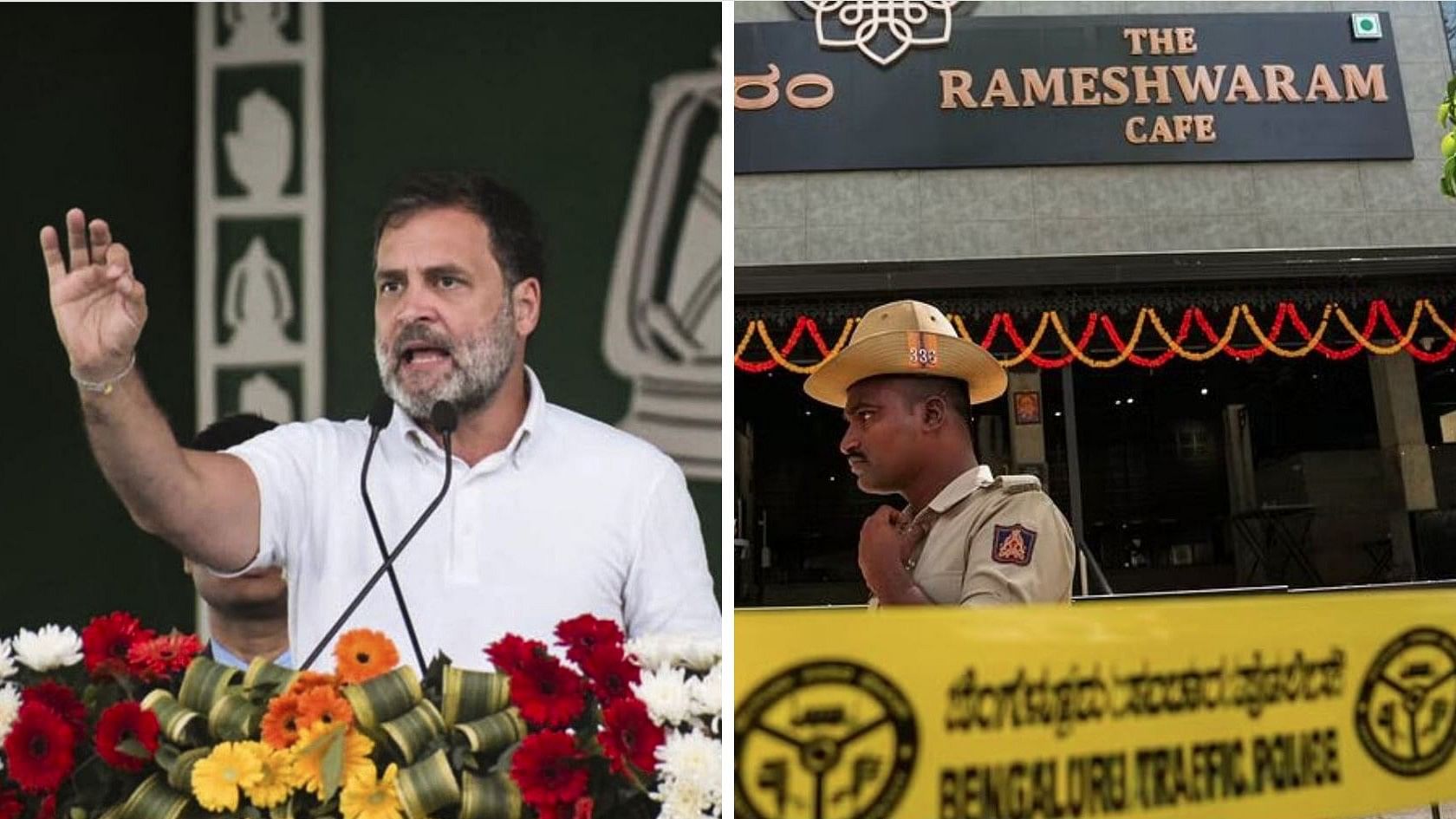 <div class="paragraphs"><p>Congress leader Rahul Gandhi in Madhya Pradesh;&nbsp;A police official stands guard outside&nbsp; Rameshwaram cafe blast site, in Bengaluru.</p></div>