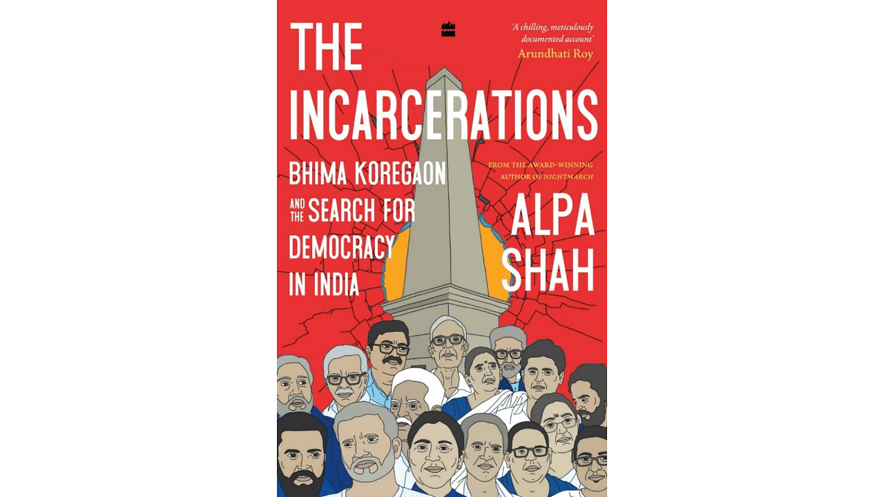 <div class="paragraphs"><p>Book cover: The Incarcerations – Bhima Koregaon and the Search for Democracy in India’ by Alpa Shah.</p></div>