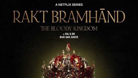 <div class="paragraphs"><p>A poster of the upcoming Netflix show&nbsp;Rakt Bramhand - 'The Bloody Kingdom'.</p></div>