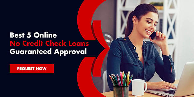 Best 5 Online No Credit Check Loans Instant Guaranteed Approval Same