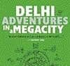 Bringing alive the real Delhi