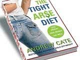 The Tight Arse Diet, published next month, is the seventh book by Australian nutrition and fitness consultant Andrew Cate who also runs his own personal training studio.
