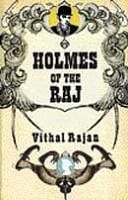 Holmes of the Raj Vithal Rajan Random House, 2010, pp 277, Rs 295