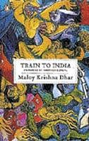 Train to India: Memories of  another bengal Maloy Krishna Dhar Penguin, 2009,  pp 307, Rs 350
