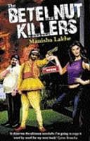 The Betelnut Killers, Manisha Lakhe, RandomHouse, 2010, pp 284, Rs 250