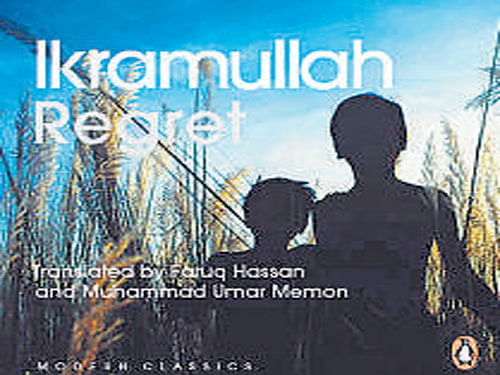 Regret Ikramullah Translated by  Faruq Hassan and  Muhammad Umar Memon, Penguin, 2015, pp 210, Rs.  264