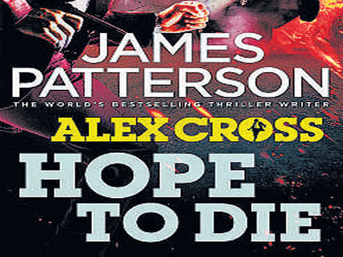 Hope to Die James Patterson Arrow 2014, pp 496, Rs. 299