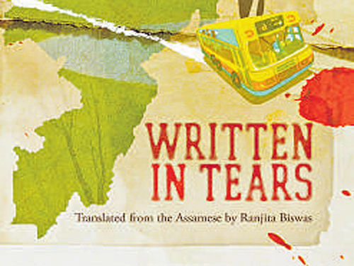 Written in Tears, Arupa Patangia Kalita, Harper Perennial 2015, pp 222, Rs 325