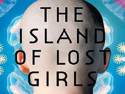 THE ISLAND OF LOST GIRLS, Manjula Padmanabhan, Hachette 2015, pp 348, Rs 550