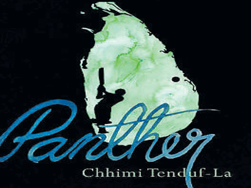 Panther,  Chhimi Tenduf-La,  Harper 2015, pp 263, Rs 299