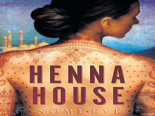Henna House, Nomi Eve, Simon & Schuster 2015, pp 187, Rs 399