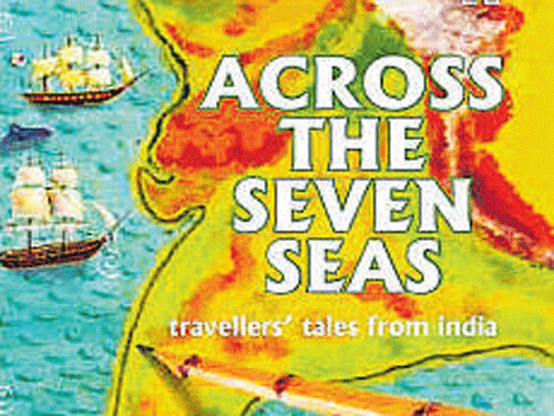 Across the Seven Seas, Anuradha Kumar, Hachette2015, pp 170, Rs 250