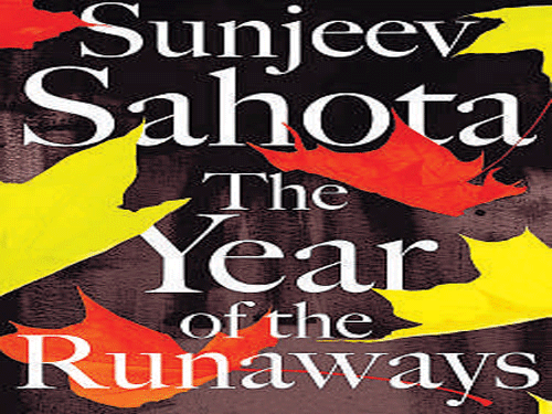 The Year of the Runaways, Sunjeev Sahota, Pan Macmillan 2015, pp 480, Rs 599