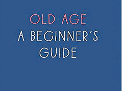 Old Age: A Beginner's Guide, Michael Kinsley, Tim Duggan Books 2016, pp 160, $18