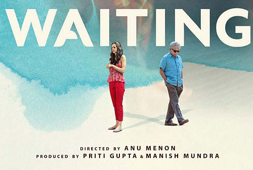 The 66-year-old actor stars in the Anu Menon-directed movie along side Kalki Koechlin. Waiting film poster.