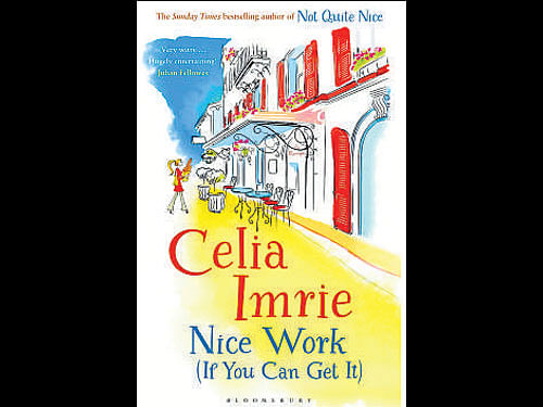 Nice Work  (If You Can Get it) Celia Imrie, Bloomsbury, 2016, pp 393,  Rs. 499